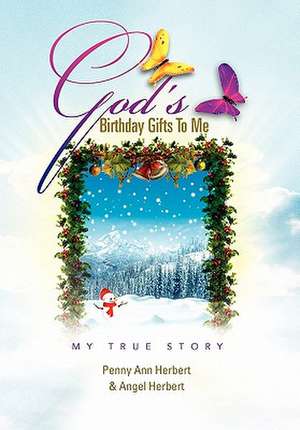 Penny Ann Herbert &. Angel Herbert: God's Birthday Gifts to