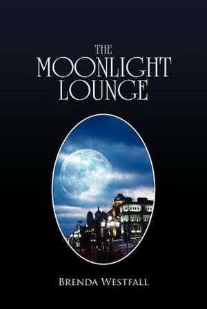 The Moonlight Lounge de Brenda Westfall