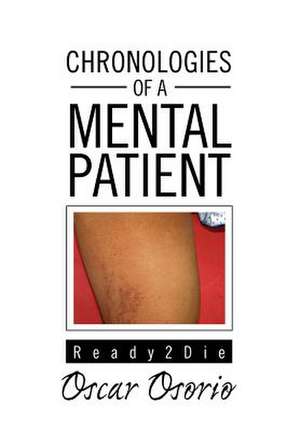 Osorio, O: Chronologies of a Mental Patient