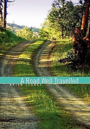 A Road Well Travelled de Brian Leaney