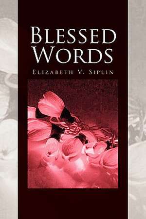 Blessed Words de Elizabeth V. Siplin