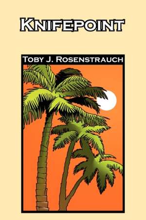 Knifepoint de Toby J. Rosenstrauch