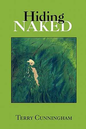 Hiding Naked de Terry Cunningham