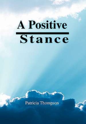 A Positive Stance de Patricia Thompson