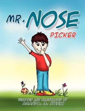 Mr. Nose Picker de Amanda M. Steers