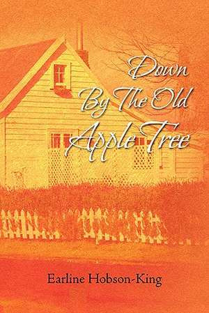 Down by the Old Apple Tree de Earline Hobson-King