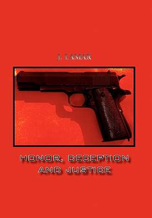 Lamar, J: Honor, Deception and Justice