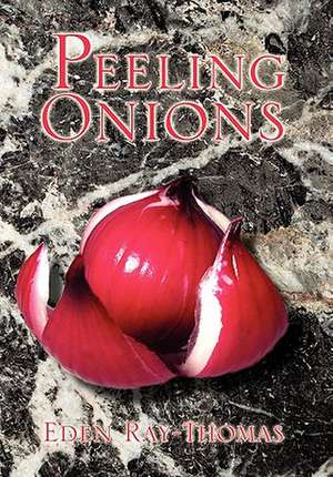 Peeling Onions de Eden Ray-Thomas