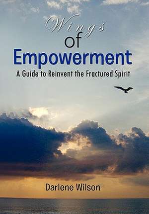 Wings of Empowerment de Darlene Wilson