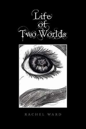 Life of Two Worlds de Rachel Ward