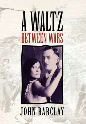 A Waltz Between Wars de John Barclay