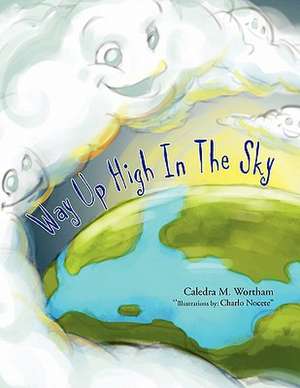 Way Up High in the Sky de Caledra Wortham