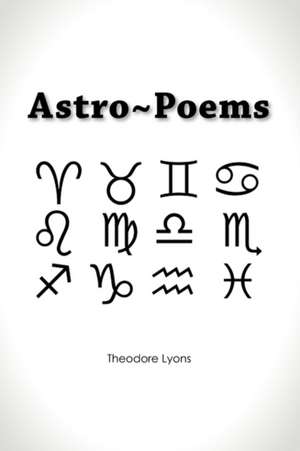 Astro~Poems de Theodore Lyons