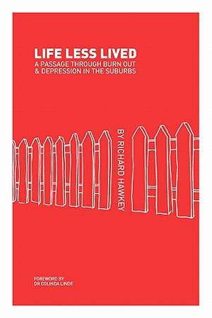 Life Less Lived de Richard Hawkey