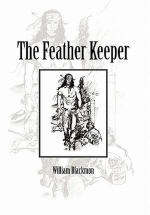 Blackmon, W: Feather Keeper