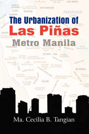 The Urbanization of Las Pi As, Metro Manila de Cecilia Tangian