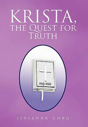 Gorg, J: Krista, the Quest for Truth