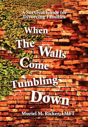 When the Walls Come Tumbling Down de Muriel M. Ricker