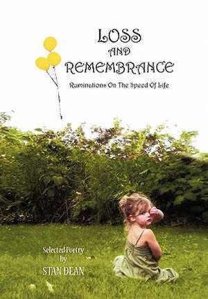 LOSS AND REMEMBRANCE de Stan Dean