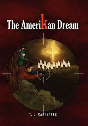 The Amerikan Dream de T. L. Carpenter