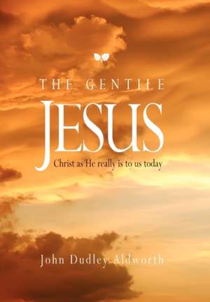 The Gentile Jesus de John Dudley Aldworth