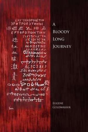 A Bloody Long Journey de Eugene Goldwasser