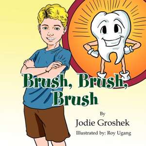 Brush, Brush, Brush de Jodie Groshek