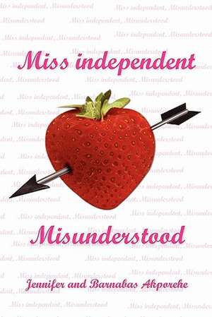 Miss Independent, Misunderstood de Jennifer Akporehe