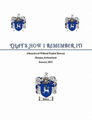 That's How I Remember It de W. Fred Bowen