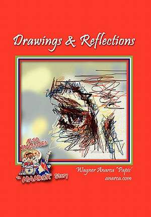 Drawings & Reflections de Wagner Anarca ''Papis''