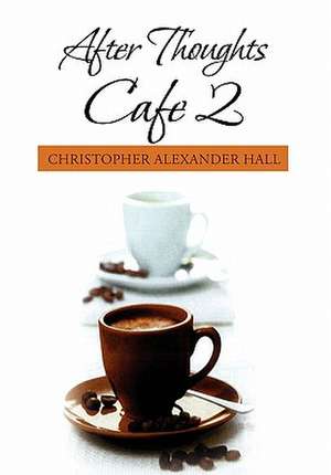 After Thoughts Cafe 2 de Christopher Alexander Hall