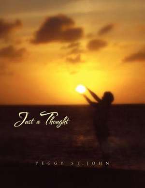 Just a Thought de Peggy St John