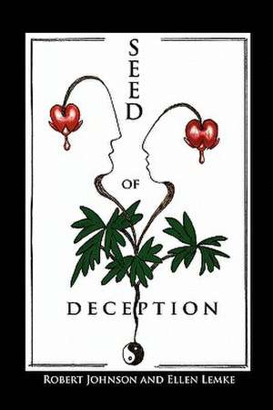 Seed of Deception de Robert Johnson and Ellen Lemke