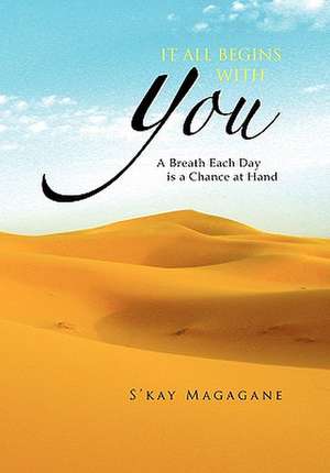 It All Begins with You de S'Kay Magagane