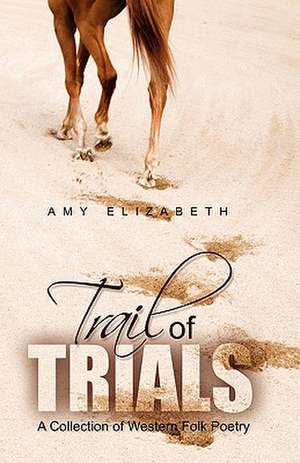 Trail of Trials de Amy Elizabeth