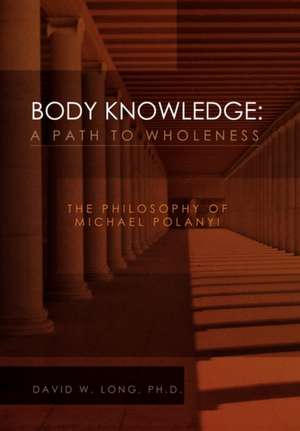 Body Knowledge de David W. Long