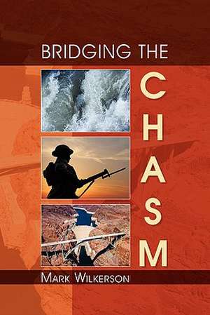 Bridging the Chasm de Mark Wilkerson