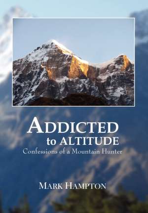 Addicted to Altitude de Mark Hampton