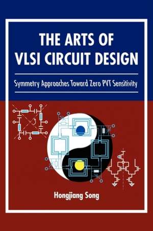 The Arts of VLSI Circuit Design de Hongjiang Song