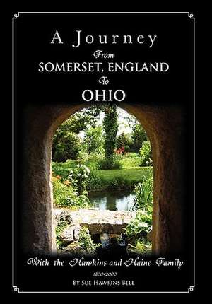 A Journey from Somerset, England to Ohio de Sue Hawkins Bell