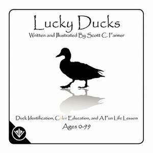 Lucky Ducks de Scott C. Farmer