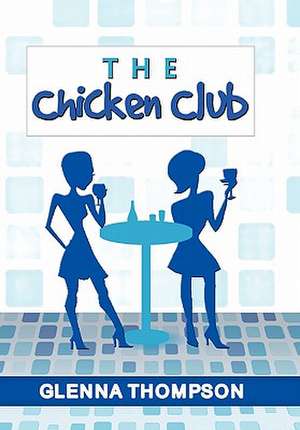 The Chicken Club de Glenna Thompson