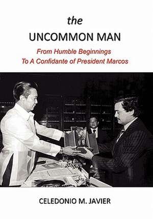 The Uncommon Man de Celedonio M. Javier