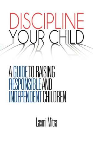 DISCIPLINE YOUR CHILD de Laxmi Mitra