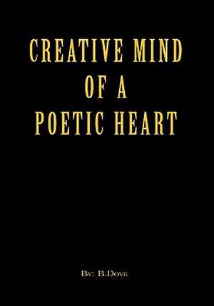 Creative Mind of a Poetic Heart de Bruce Daley