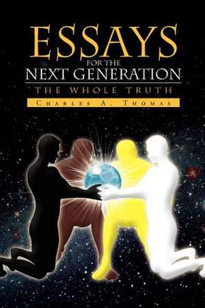 Essays for the Next Generation de Charles A. Thomas