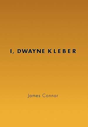 Connor, J: I, Dwayne Kleber