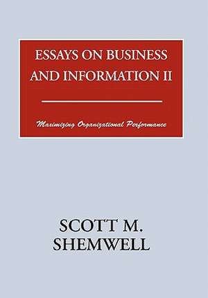 Essays on Business and Information II de Scott M. Shemwell