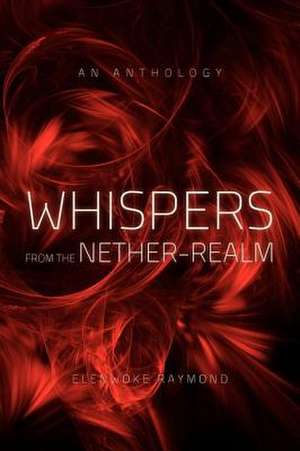 Whispers from the Nether-Realm de Elenwoke Raymond