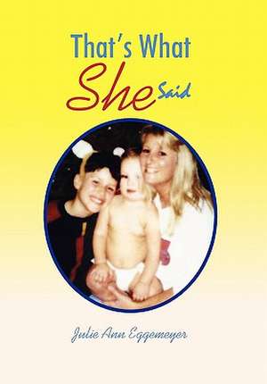 That's What She Said de Julie Ann Eggemeyer